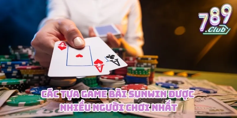 Tiêu đề Game bài Sunwin được nhiều người chơi nhất