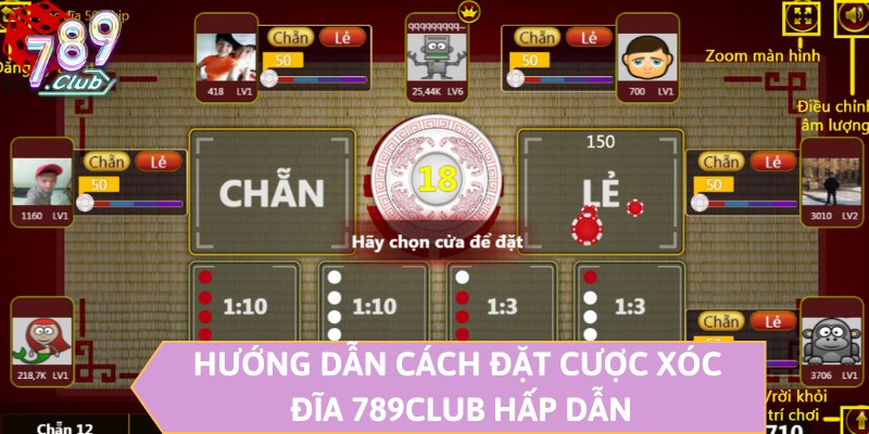 Hướng dẫn cách đặt cược xóc đĩa 789CLUB hấp dẫn