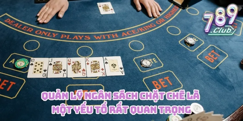 Quản lý ngân sách chặt chẽ là một yếu tố rất quan trọng